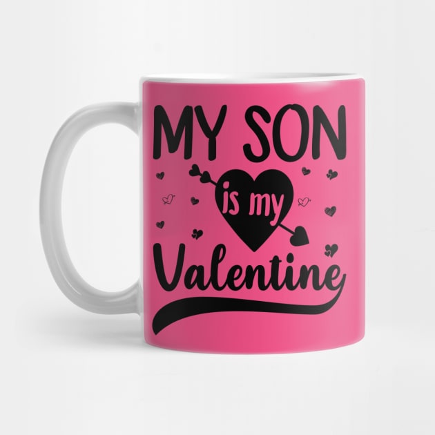 My Son Is My Valentine by DragonTees